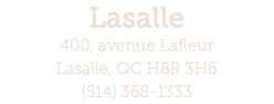 Lasalle 400, avenue Lafleur Lasalle, QC H8R 3H6 (514) 368-1333