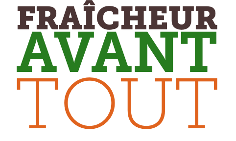 FRAÎCHEUR AVANT TOUT